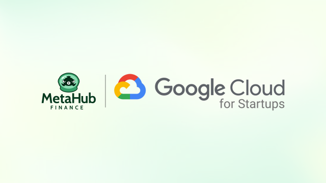 MetaHub Finance: Powering the Future with Google Cloud for Web3 Startup Program